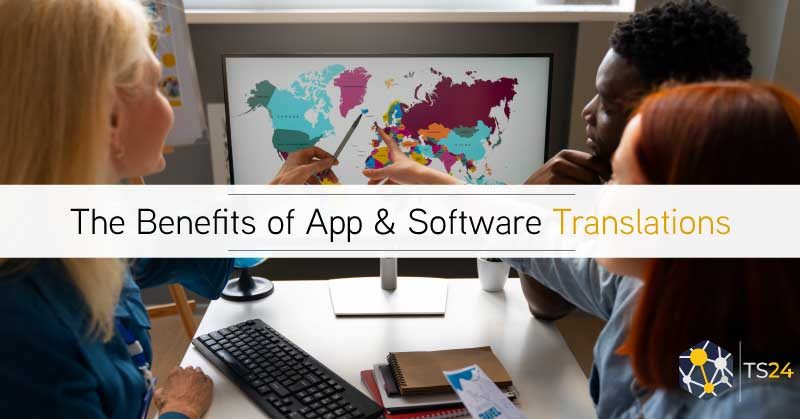 The benefits of App & Software Translations