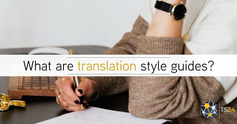 Translation Style Guides: Why Do They Matter?