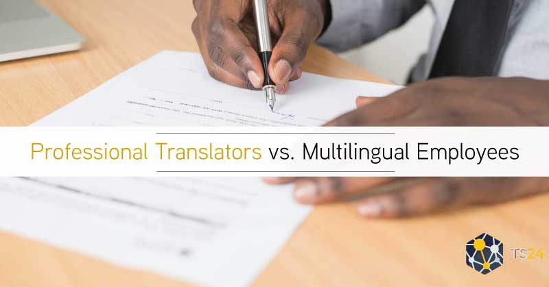 Navigating Certified Translations – Professional Translators or Multilingual Employees