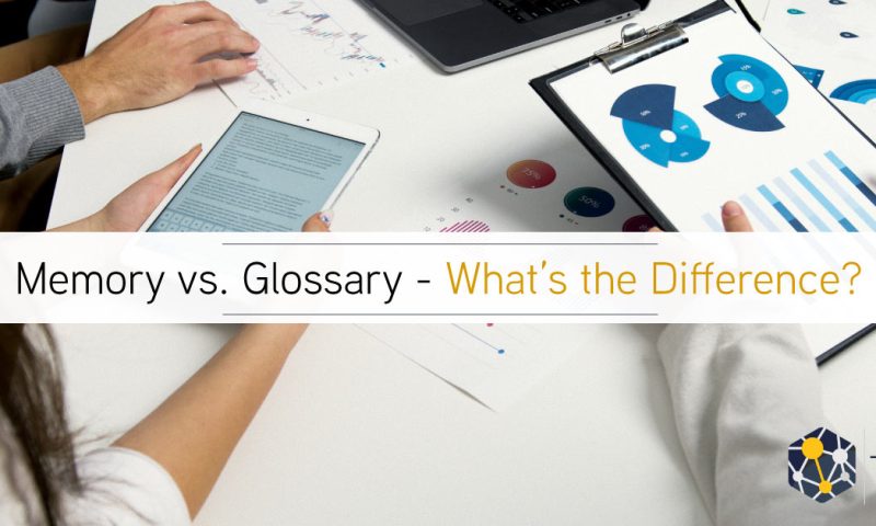 difference between translation memory and translation glossary